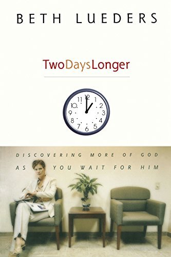Two Days Longer: Discovering More of God as You Wait for Him