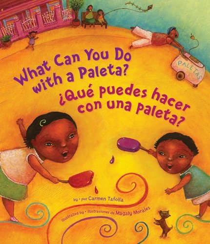 What Can You Do With a Paleta?/¿Qué Puedes Hacer Con Una Paleta?