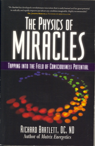 The Physics of Miracles: Tapping into the Field of Consciousness Potential