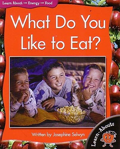 What Do You Like to Eat? (Learn About: Energy, Level 1)