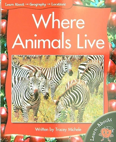 Where Animals Live (Learn About: Geography, Level 3)