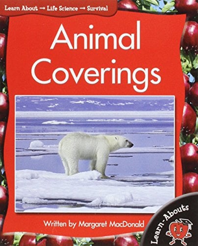 Animal Coverings (Learn About: Life Science, Level 4)