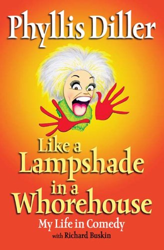 Like a Lampshade in a Whorehouse: My Life in Comedy