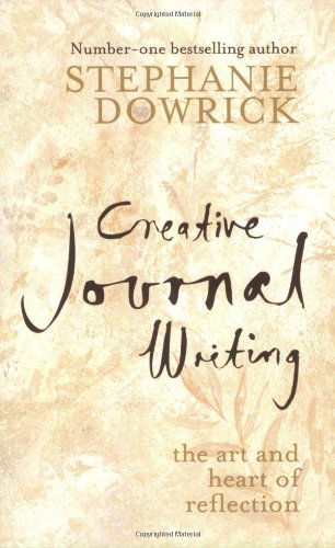 Creative Journal Writing: The Art and Heart of Reflection
