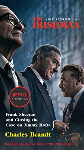 The Irishman: Frank Sheeran and Closing the Case on Jimmy Hoffa