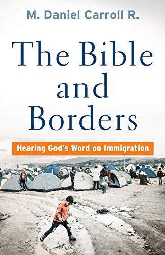 The Bible and Borders: Hearing God's Word on Immigration