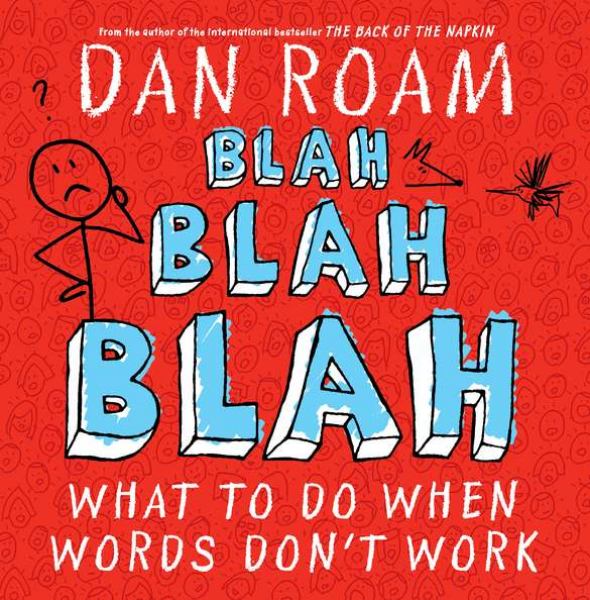Blah, Blah, Blah: What To Do When Words Don't Work