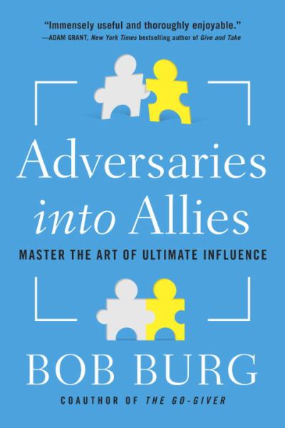 Adversaries into Allies: Master the Art of Ultimate Influence