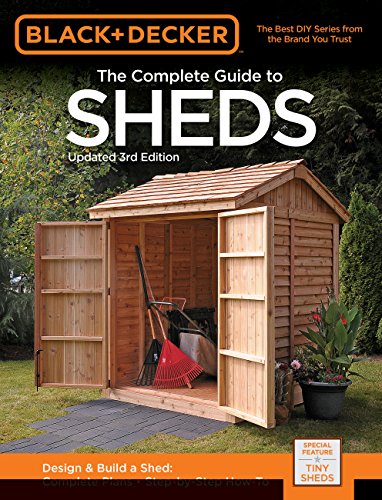 The Complete Guide to Sheds (3rd Edition, Black + Decker)