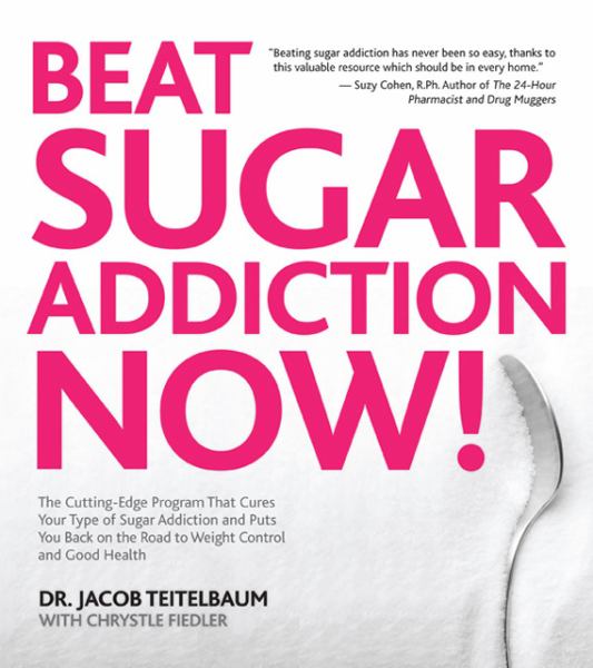 Beat Sugar Addiction Now!: The Cutting-Edge Program That Cures Your Type of Sugar Addiction and Puts You on the Road to Feeling Great - and Losing Wei