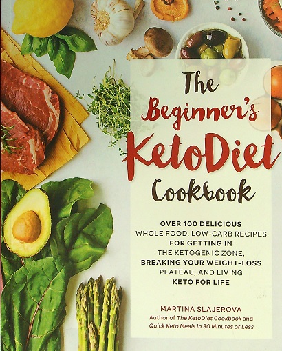 The Beginner's KetoDiet Cookbook (Keto For Your Life, Bk. 6)