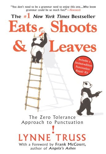 Eats, Shoots & Leaves: The Zero Tolerance Approach to Punctiuation