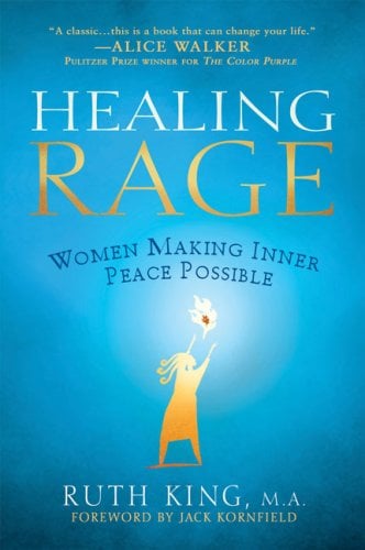 Healing Rage: Women Making Inner Peace Possible