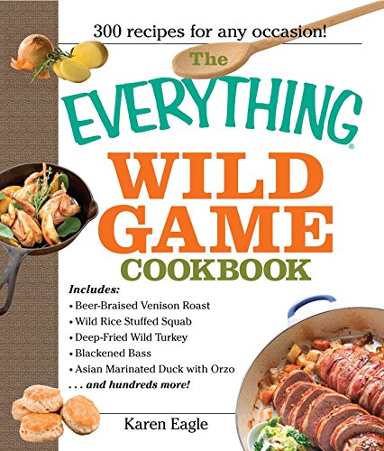 Wild Game Cookbook (The Everything)