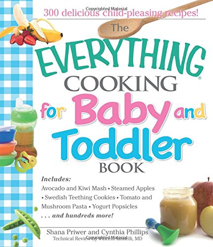 Cooking for Baby and Toddler Book (The Everything)
