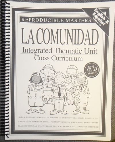 La Comunidad: Integrated Thematic Unit Cross Curriculum (Reproducible Masters, English and Spanish)