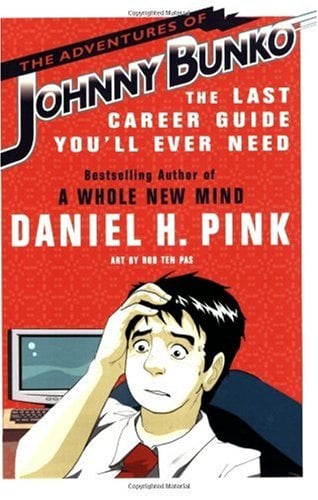 The Adventures of Johnny Bunko: The Last Career Guide You'll Ever Need