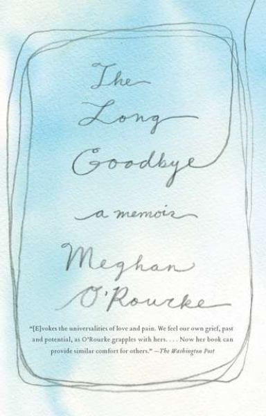 The Long Goodbye: A Memoir