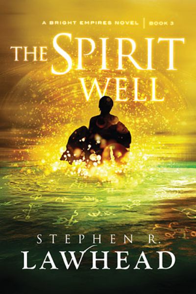 The Spirit Well (Bright Empires, Bk. 3)