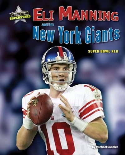 Eli Manning and the New York Giants: Super Bowl XLII (Super Bowl Superstars)