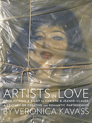 Artists in Love: From Picasso & Gilot To Christo & Jeanne-Claude, a Century of Creative and Romantic Partnerships