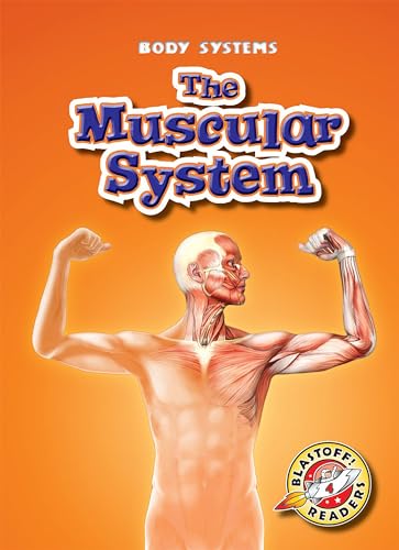 The Muscular System (Body Systems, Blastoff! Readers, Level 4)
