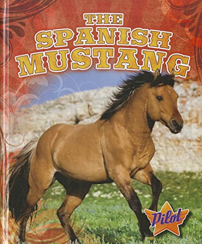 The Spanish Mustang (Pilot, Horse Breed Roundup)