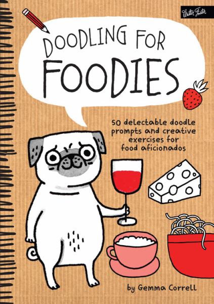 Doodling for Foodies - 50 delectable doodle prompts