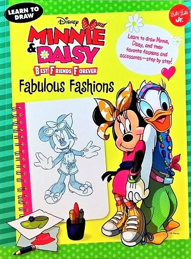Disney Minnie & Daisy Best Friends Forever Fabulous Fashions (Learn to Draw)