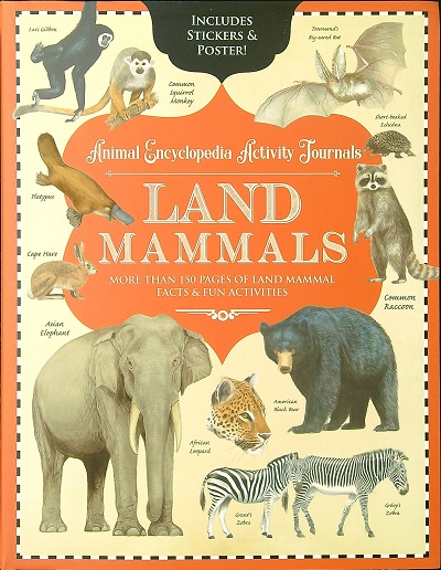 Land Mammals: More Than 150 Pages of Land Mammal Facts & Fun Activities