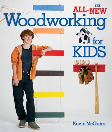 The All-New Woodworking For Kids