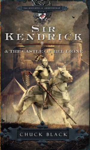 Sir Kendrick And The Castle Of Bel Lione (Knights Of Arrethtrae, Bk. 1)