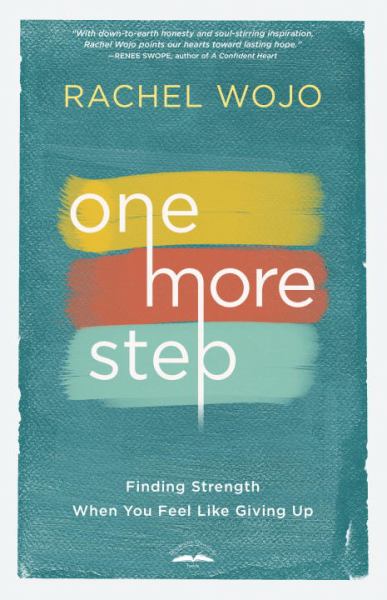 One More Step: Finding Strength When You Feel Like Giving Up