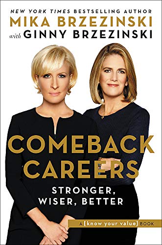 Comeback Careers: Rethink, Refresh, Reinvent Your Success - At 40, 50, and Beyond