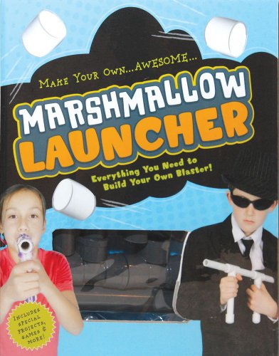 Make Your Own...Awesome... Marshmallow Launcher