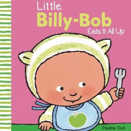 Little Billy-Bob Eats It All (Little Billy-Bob)