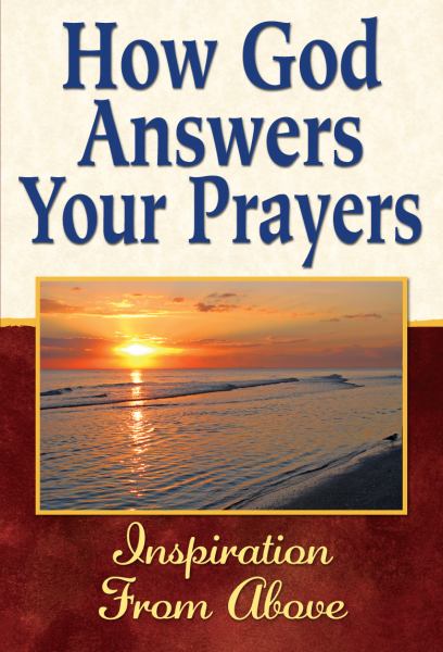How God Answers Your Prayers: Inspiration from Above