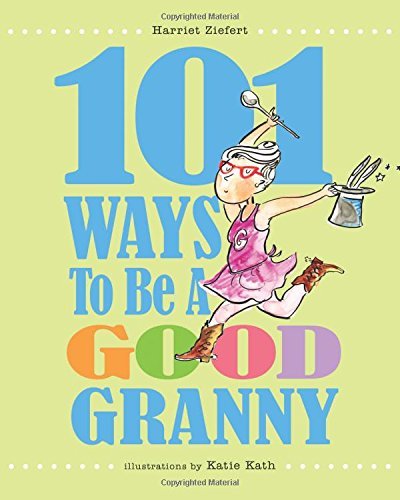101 Ways To Be A Good Granny