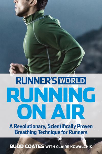 Running On Air: The Revolutionary Way to Run Better (Runner's World)