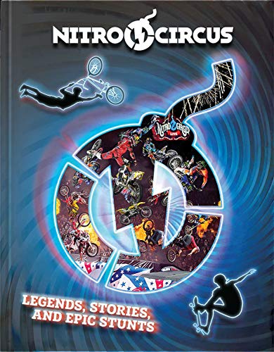 Nitro Circus:  Legends, Stories, and Epic Stunts