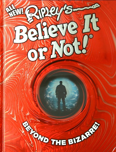 Beyond The Bizarre! (Ripley's Believe It Or Not! Bk. 16)