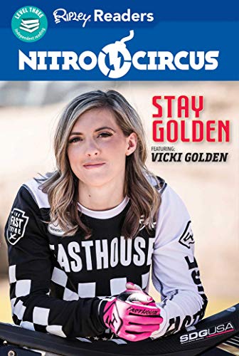 Stay Golden (Nitro Circus, Ripley Readers, Level 3)