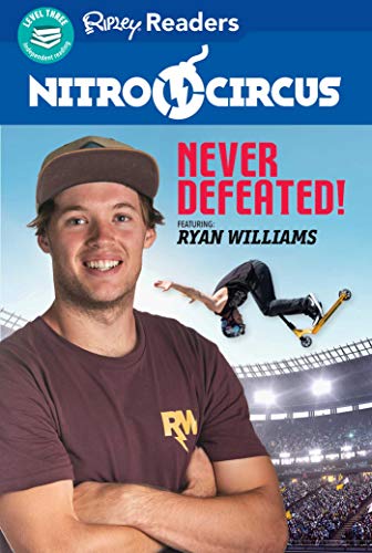 Never Defeated! (Nitro Circus Ripley Readers, Level 3)