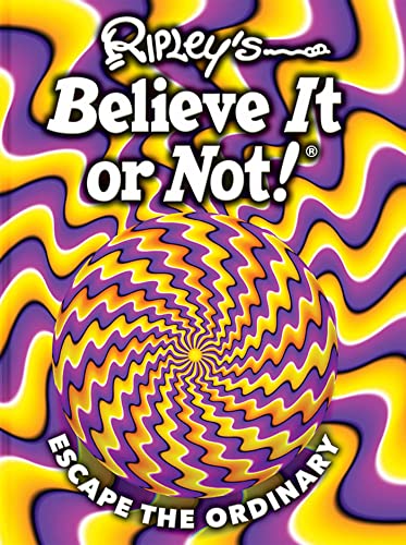 Ripley's Believe It Or Not! Escape the Ordinary (Bk. 19)