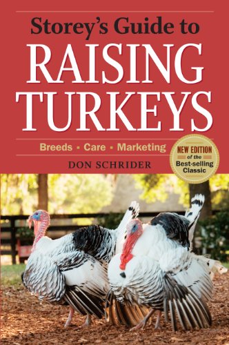Storey's Guide to Raising Turkeys: Breeds, Care, Marketing (3rd Edition)