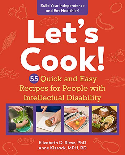 Let's Cook!: 55 Quick and Easy Recipes for People with Intellectual Disability