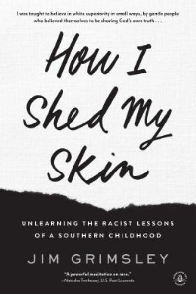 How I Shed My Skin: Unlearning the Racist Lessons of a Southern Childhood