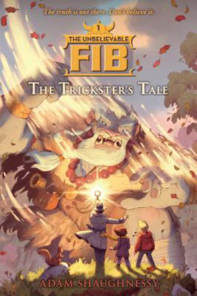 The Trickster's Tale (The Unbelievable FIB, Bk. 1)