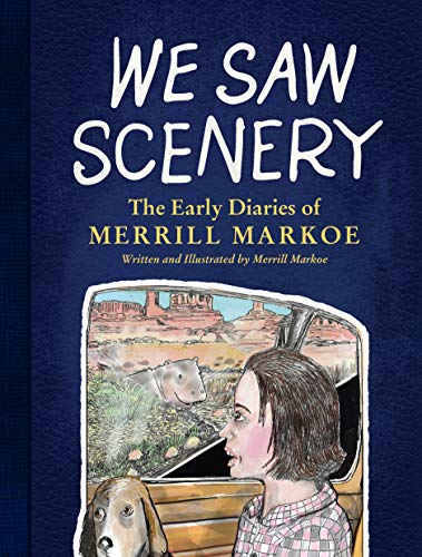 We Saw Scenery: The Early Diaries of Merrill Markoe