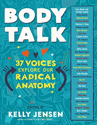 Body Talk: 37 Voices Explore Our Radical Anatomy (Paperback)